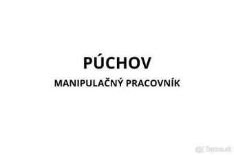 Nástup IHNEĎ - Púchov - Manipulačný pracovník