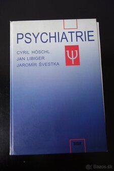 Psychiatrie - Cyril Hoschl, Libiger, Švestka