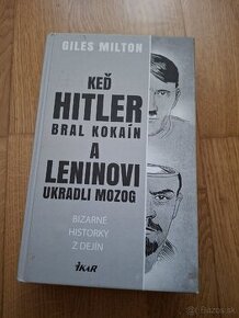 Keď Hitler bral kokain a Leninovi ukradli mozog