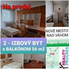 2 IZBOVÝ BYT S BALKÓNOM 56m2 NMNV + ZNAL.POSUDOK - VOĽNÝ