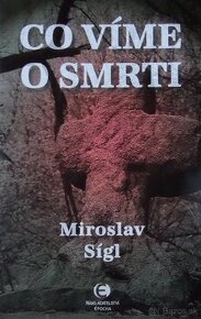 Co víme o smrti - Miroslav Sígl