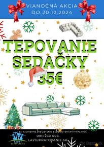 Tepovanie sedaciek AKCIA