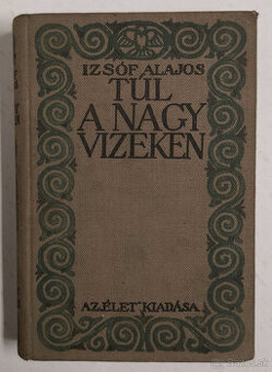 Túl a nagy vizeken 1916 - 1