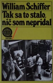 Tak sa to stalo, nič som nepridal - William Schiffer