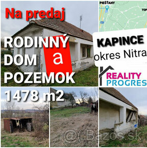 RODINNÝ DOM - CHALÚPKA a POZEMOK 1478 m2 KAPINCE okres NITRA