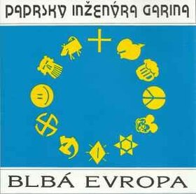 PAPRSKY INŽENÝRA GARINA:"Blbá Evropa".....cd RARITA