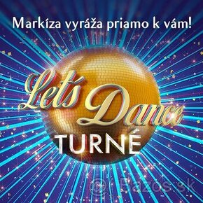 Let´s Dance Turné: 2 VIP lístky - Trnava 19:00 -VIP stůl č.6