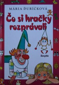 Čo si hračky rozprávali - Mária Ďuríčková