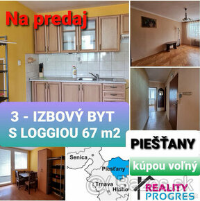 3 IZBOVÝ BYT S LOGGIOU 67m2 LIPOVÁ PIEŠŤANY+ZNALECKÝ POSUDOK