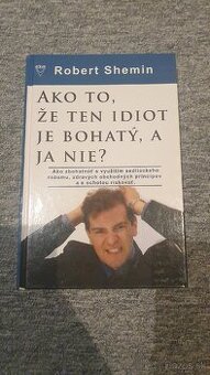 Ako to ze ten idiot je bohaty a ja nie ?