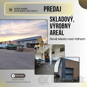 Predaj: areál, skladové, výrobné priestory Nové Mesto nad Vá