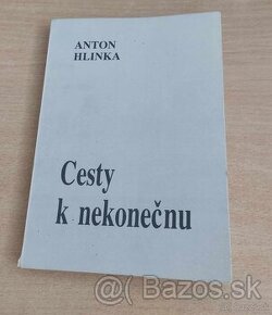 Cesty k nekonečnu Anton Hlinka