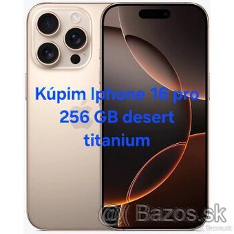 Kúpim Iphone 16 Pro 256 GB dedert titanium