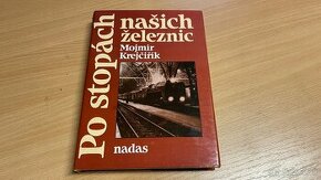 Po stopách našich železnic - Mojmír Krejčiřík