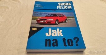 ŠKODA Felicia - manuál na opravy a údržbu