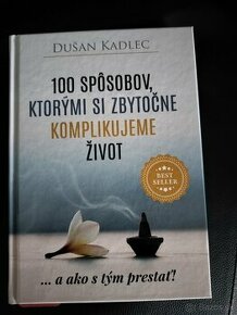 100 spôsobov ktorými si zbytočne komplikujeme život - 1