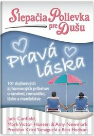 Kniha: Slepačia polievka pre dušu: Pravá láska