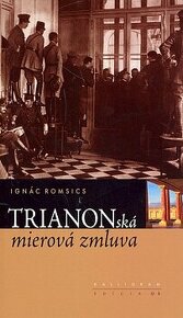 Trianonská mierová zmluva - Ignác Romsics