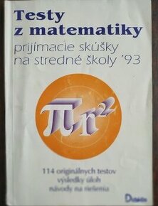 Testy z matematiky, 114 testov, výsledkov aj návody riešení