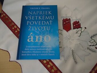 Kniha Viktor E.Frankl-Napriek všetkému povedať životu áno