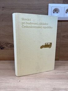 Slováci pri budovaní základov Československej republiky - 1