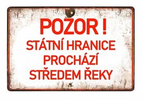 plechová cedule -POZOR Státní hranice prochází středem řeky