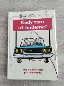 Kedy tam už budeme