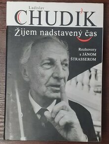 Ladislav Chudík - Žijem nadstavený čas