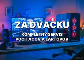 ZA DVACKU - Kompletný servis počítačov a laptopov