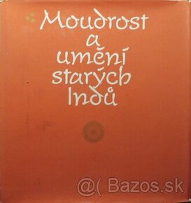 Kolektív autorov / Moudrost a umění starých Indů