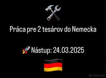 🔨 Hľadáme 2 tesárov do Nemecka 🇩🇪