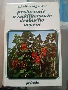 Hričovský - Pestovanie a zužitkovať drobneho ovocia