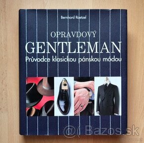 Opravdový gentleman - průvodce klasickou pánskou módou