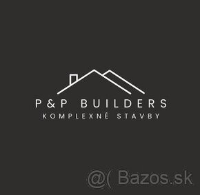 ✅P&P Builders✅ – stavebné práce v Humennom a okolí