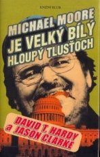 MICHAEL MOORE JE VELKÝ BÍLÝ HLOUPÝ TLUSŤOCH