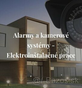 Alarmy, kamery, elektroinštalačné práce