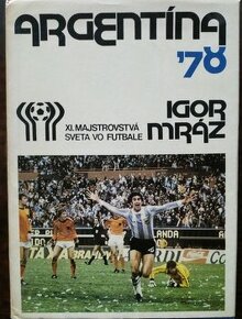 Argentína 78 , XI. majstrovstvá sveta vo futbale,Igor Mráz