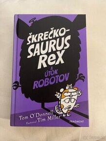 Tom O’Donnell - Škrečkosaurus Rex a útok robotov