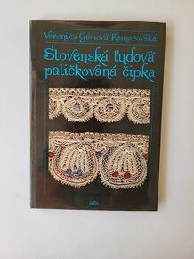 Veronika Géciová-Komorovská - Slovenská ľudová paličkovaná č