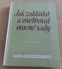 Jak zakládat a ošetřovat ovocné sady - 1