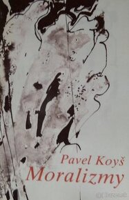 Moralizmy - Pavel Koyš