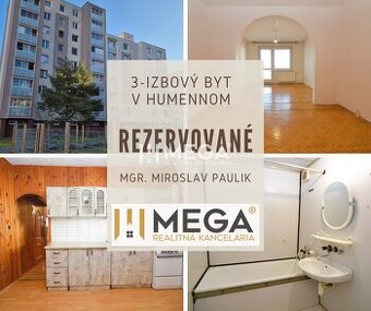 REZERVOVANÉ - PREDAJ VEĹKÉHO 3-izbového BYTU v HUMENNOM