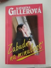 K. Gillerova -Zabudni na minulost