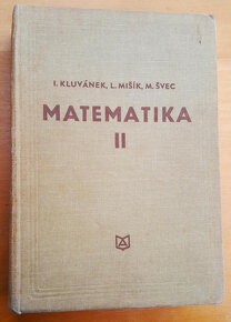 MATEMATIKA - MATEMATIKA I.+ II. Kluvánek, L. Mišík, M. Švec - 2