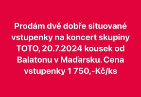 2 lístky na koncert skupiny TOTO, cena za oba lístky - 2