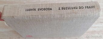 Z Buzuluku do Prahy + podpis autora - Ludvíka Svobodu - 2