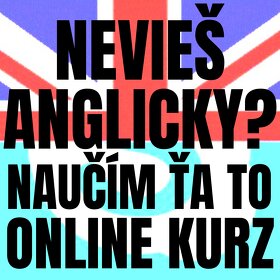 od 11e,NAJEFEKTIVNEJSIE DOUCOVANIE ANGLICTINY ONLINE KURZ,, - 3