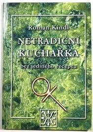 Roman Kindl - NETRADIČNÍ BYLINKÁŘ a NETRADIČNÍ KUCHAŘKA - 3